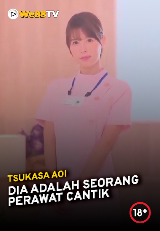 Tsukasa Aoi - Dia adalah Seorang Perawat Cantik
